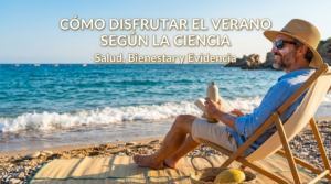 Disfrutar el verano según la ciencia.